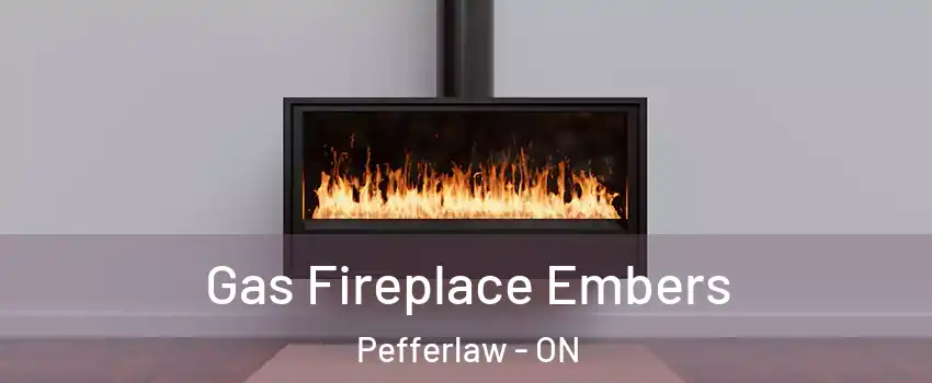 Gas Fireplace Embers Pefferlaw - ON