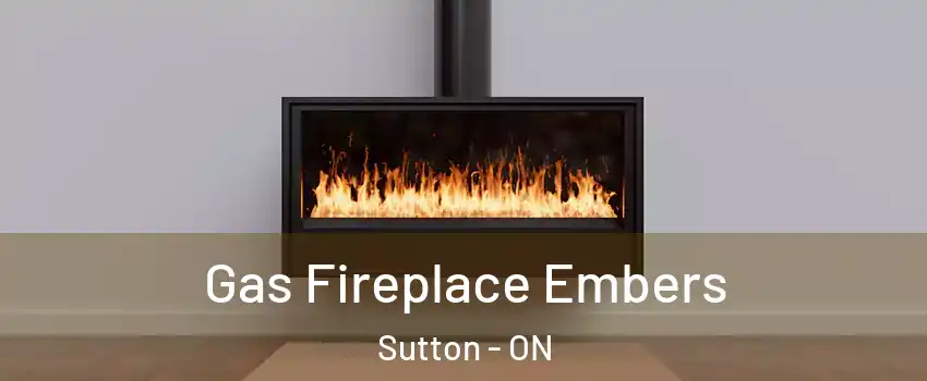  Gas Fireplace Embers Sutton - ON