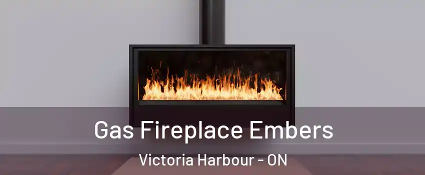  Gas Fireplace Embers Victoria Harbour - ON
