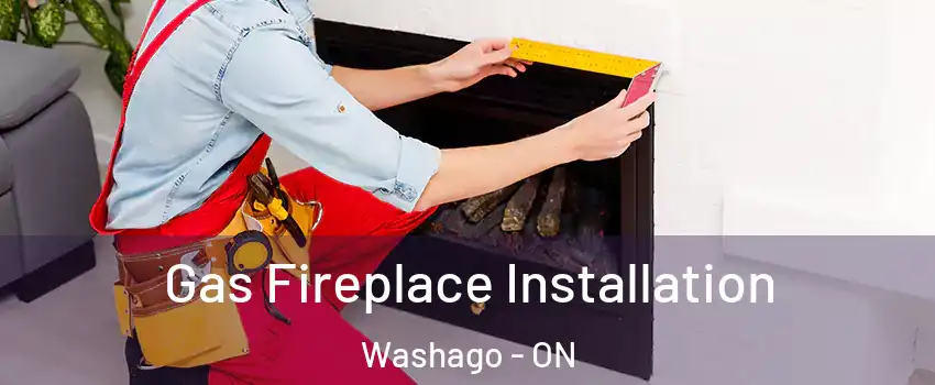 Gas Fireplace Installation Washago - ON