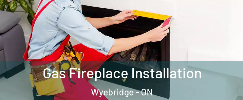  Gas Fireplace Installation Wyebridge - ON