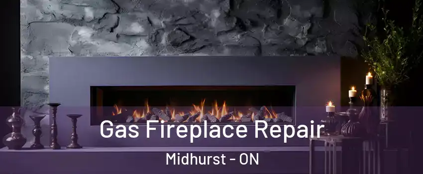  Gas Fireplace Repair Midhurst - ON