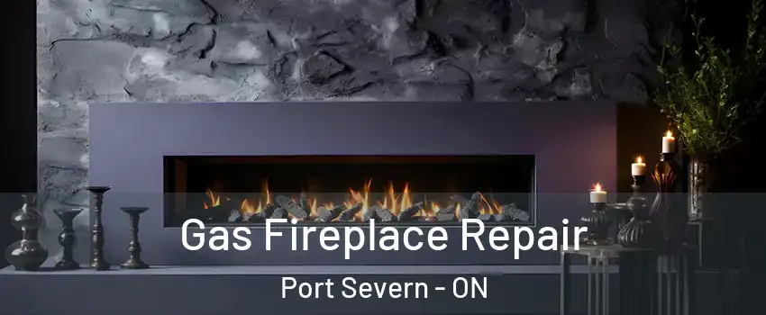 Gas Fireplace Repair Port Severn - ON