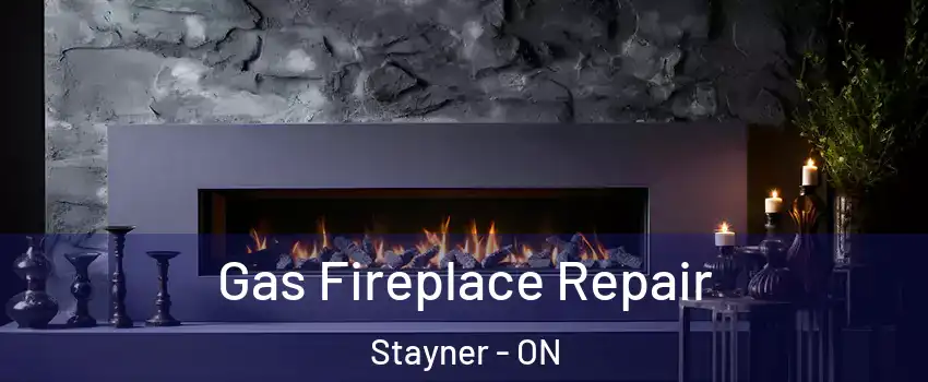  Gas Fireplace Repair Stayner - ON
