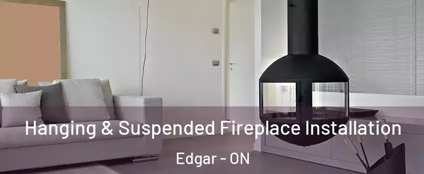  Hanging & Suspended Fireplace Installation Edgar - ON