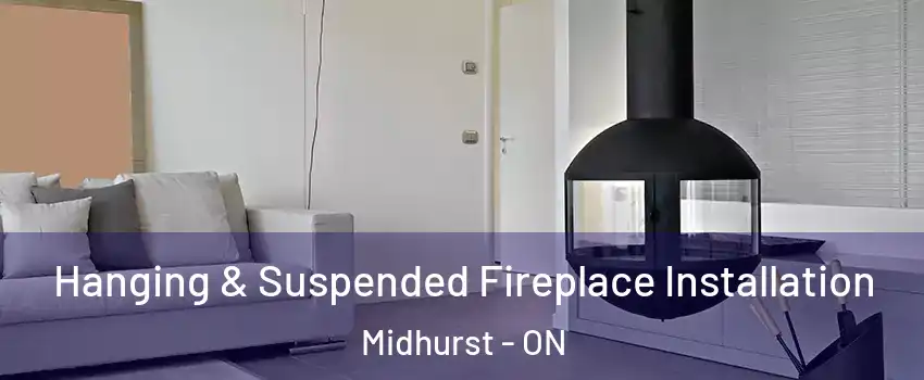  Hanging & Suspended Fireplace Installation Midhurst - ON