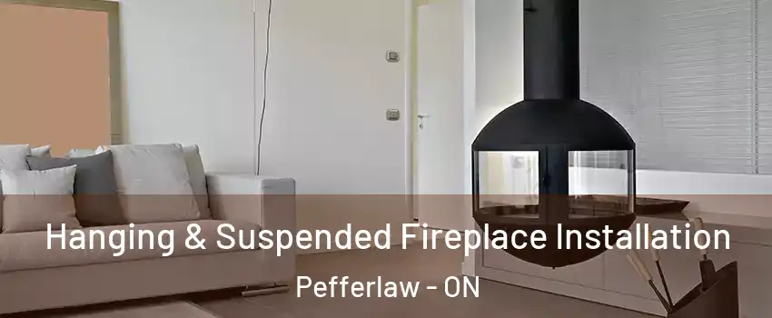  Hanging & Suspended Fireplace Installation Pefferlaw - ON