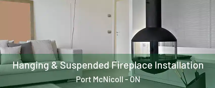  Hanging & Suspended Fireplace Installation Port McNicoll - ON