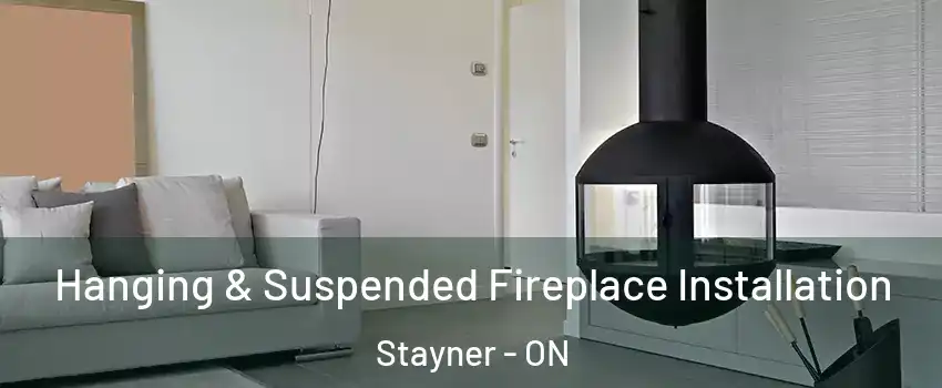 Hanging & Suspended Fireplace Installation Stayner - ON