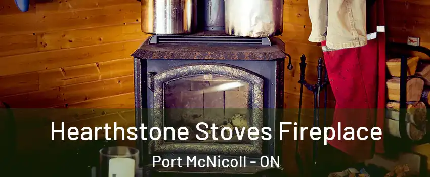  Hearthstone Stoves Fireplace Port McNicoll - ON