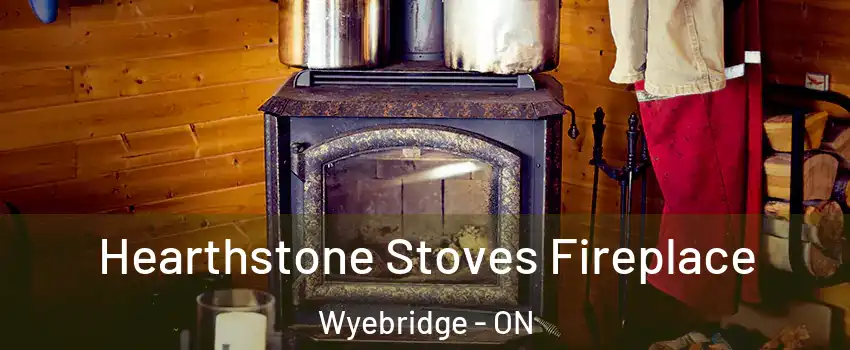  Hearthstone Stoves Fireplace Wyebridge - ON