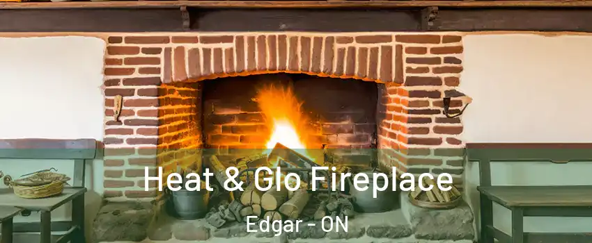  Heat & Glo Fireplace Edgar - ON