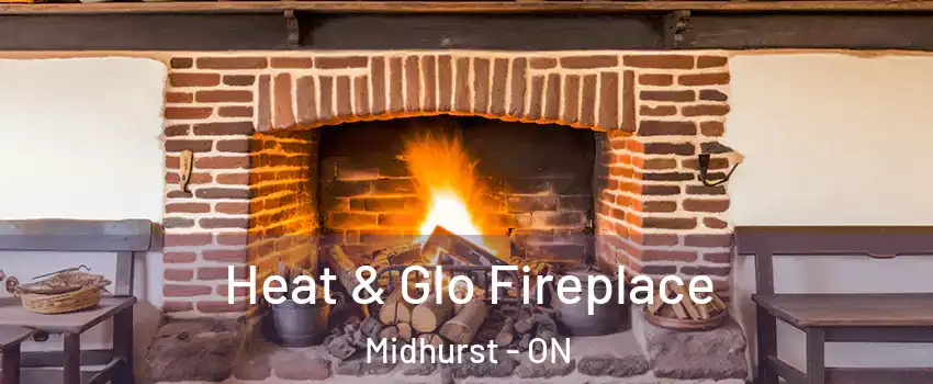  Heat & Glo Fireplace Midhurst - ON