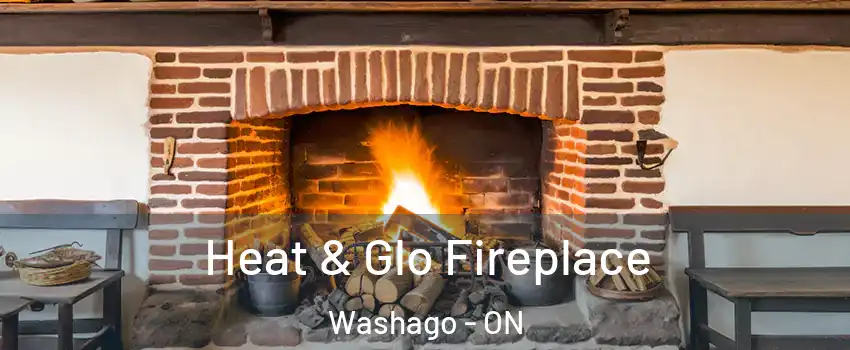 Heat & Glo Fireplace Washago - ON
