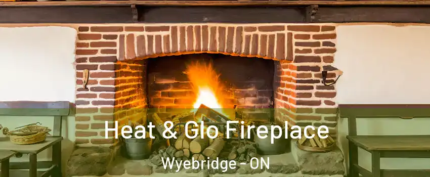  Heat & Glo Fireplace Wyebridge - ON