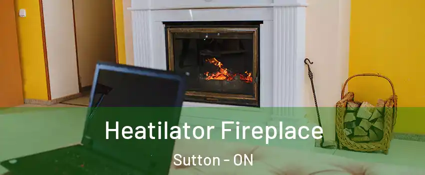 Heatilator Fireplace Sutton - ON