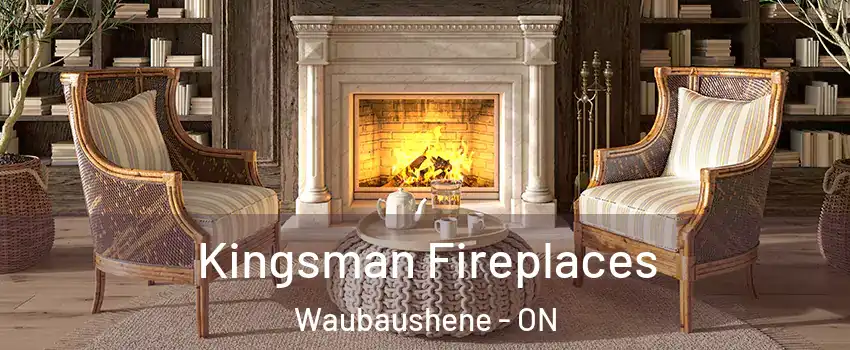  Kingsman Fireplaces Waubaushene - ON