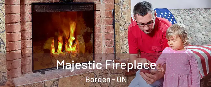  Majestic Fireplace Borden - ON