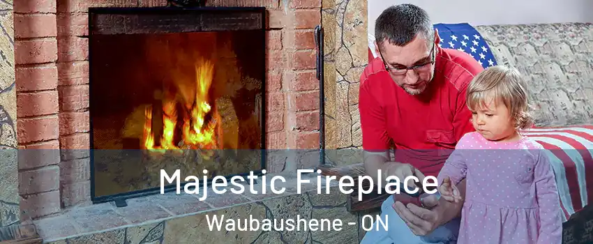  Majestic Fireplace Waubaushene - ON