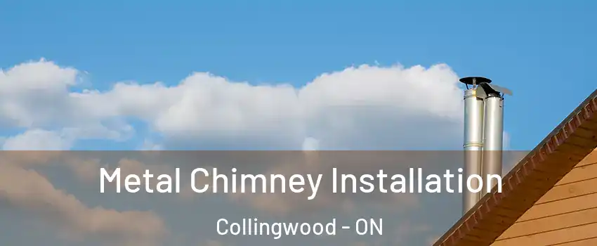  Metal Chimney Installation Collingwood - ON