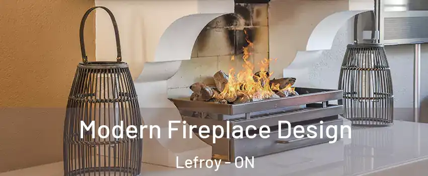  Modern Fireplace Design Lefroy - ON