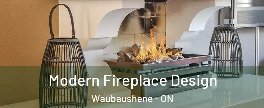Modern Fireplace Design Waubaushene - ON