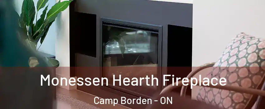  Monessen Hearth Fireplace Camp Borden - ON