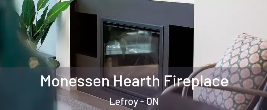  Monessen Hearth Fireplace Lefroy - ON