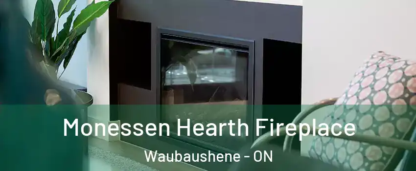  Monessen Hearth Fireplace Waubaushene - ON