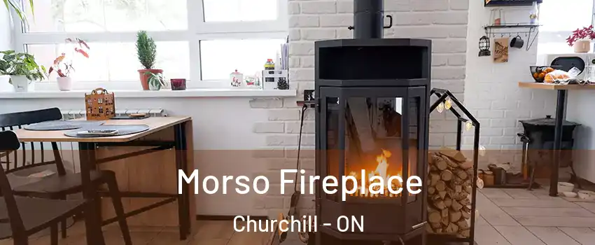  Morso Fireplace Churchill - ON
