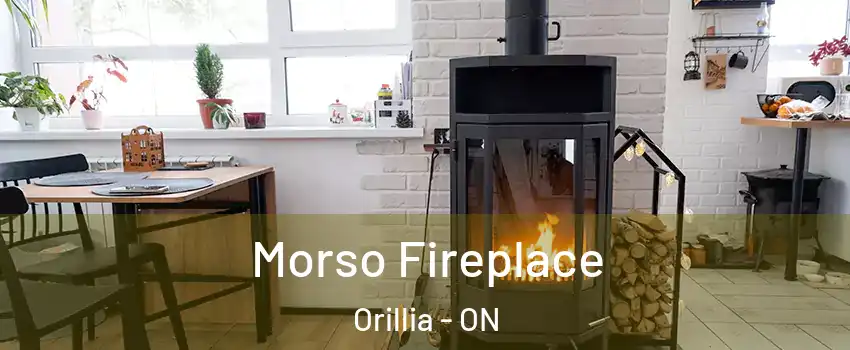 Morso Fireplace Orillia - ON