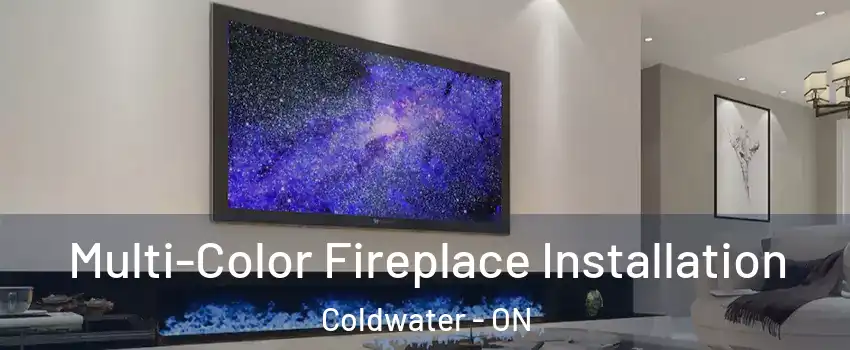 Multi-Color Fireplace Installation Coldwater - ON