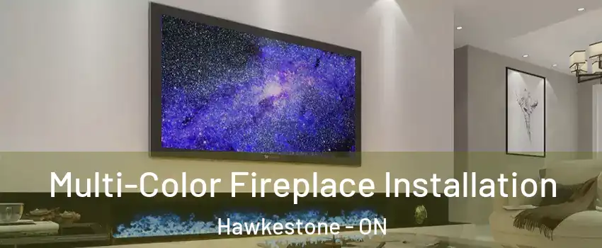 Multi-Color Fireplace Installation Hawkestone - ON