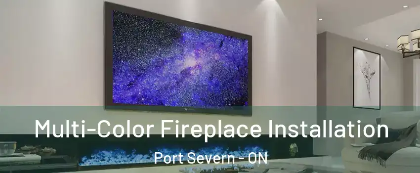  Multi-Color Fireplace Installation Port Severn - ON