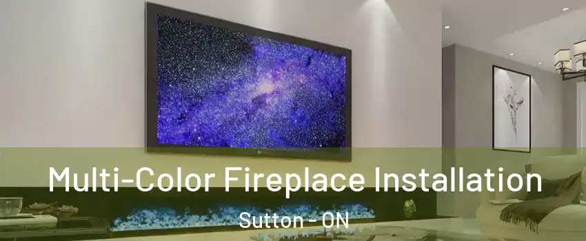  Multi-Color Fireplace Installation Sutton - ON