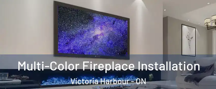  Multi-Color Fireplace Installation Victoria Harbour - ON