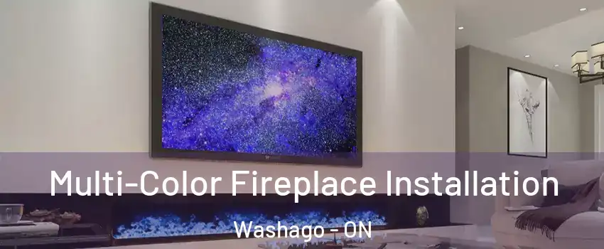 Multi-Color Fireplace Installation Washago - ON