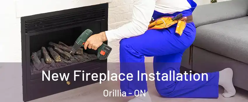  New Fireplace Installation Orillia - ON