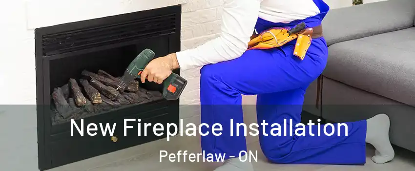  New Fireplace Installation Pefferlaw - ON