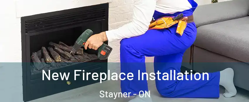  New Fireplace Installation Stayner - ON