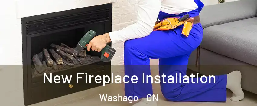  New Fireplace Installation Washago - ON
