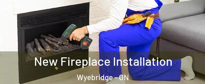  New Fireplace Installation Wyebridge - ON