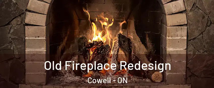  Old Fireplace Redesign Cowell - ON