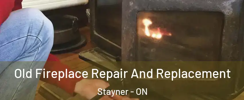 Old Fireplace Repair And Replacement Stayner - ON