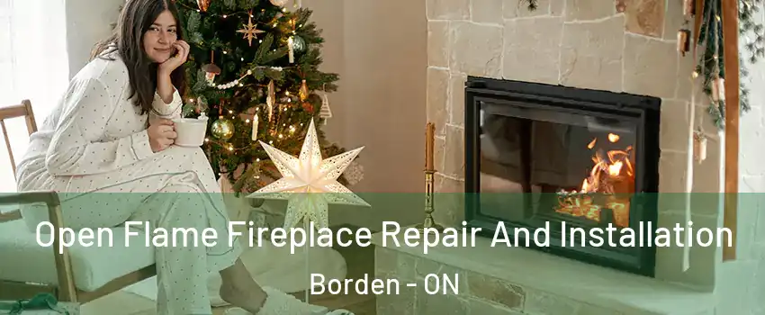 Open Flame Fireplace Repair And Installation Borden - ON