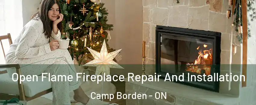  Open Flame Fireplace Repair And Installation Camp Borden - ON