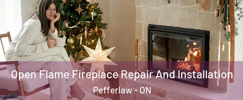  Open Flame Fireplace Repair And Installation Pefferlaw - ON