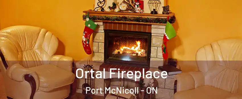 Ortal Fireplace Port McNicoll - ON