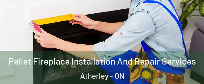  Pellet Fireplace Installation And Repair Services Atherley - ON