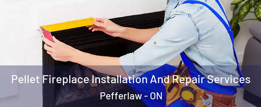  Pellet Fireplace Installation And Repair Services Pefferlaw - ON